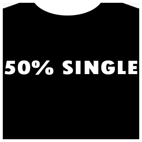 T-Shirt "50% Single"